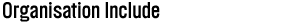 Organisation Include